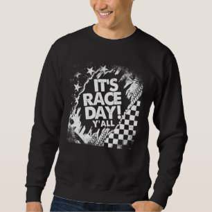 Car Racing It s Raceday Checkered Flag Dirt Track  Sweatshirt