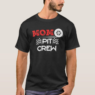 Car Racing Matching Gift Mom Pit Crew T-Shirt