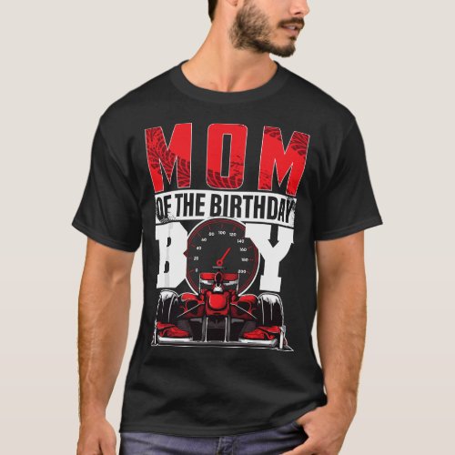 Car Racing Mom of Birthday Boy Formula race Car Dr T_Shirt