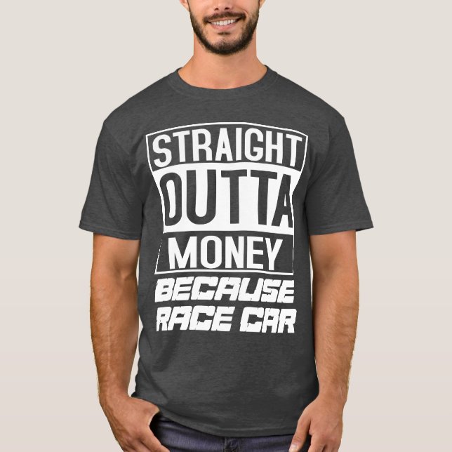 Car racing race car because race car racecar T-Shirt (Front)