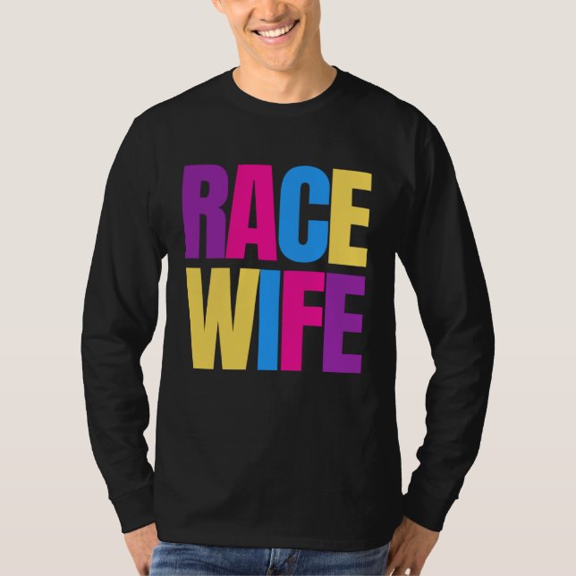 Car Racing Racetrack Race Wife Racer Wife T-Shirt (Front)