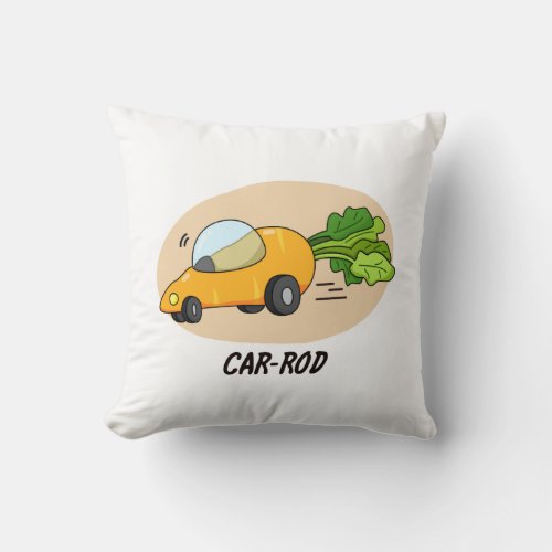 Car_rod Funny Carrot Pun  Throw Pillow