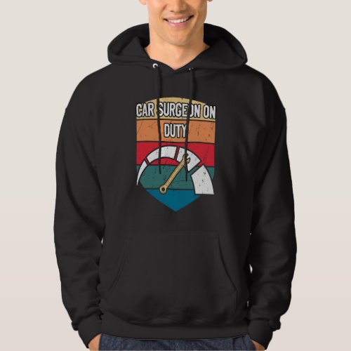 Car Surgeon on Duty Mechanic Car  Car Repair Hoodie