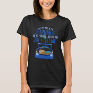 Car Trunk Sarcastic Saying Gag Ironic Parody Men W T-Shirt