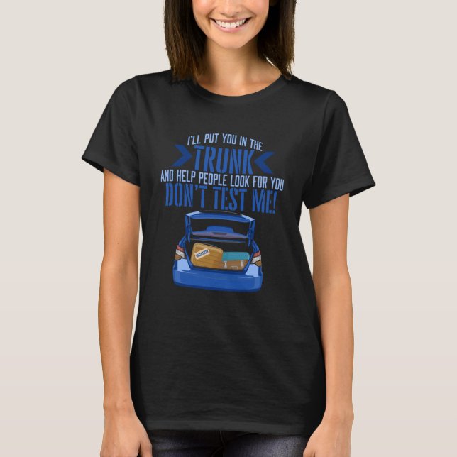 Car Trunk Sarcastic Saying Gag Ironic Parody Men W T-Shirt (Front)