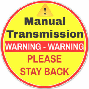 Car Warning Manual Transmission Please Stay Back Sticker