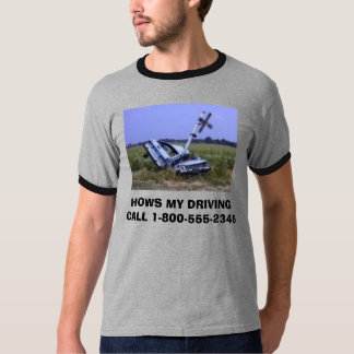 car wreck, HOWS MY DRIVINGCALL 1-800-555-2345 T-Shirt
