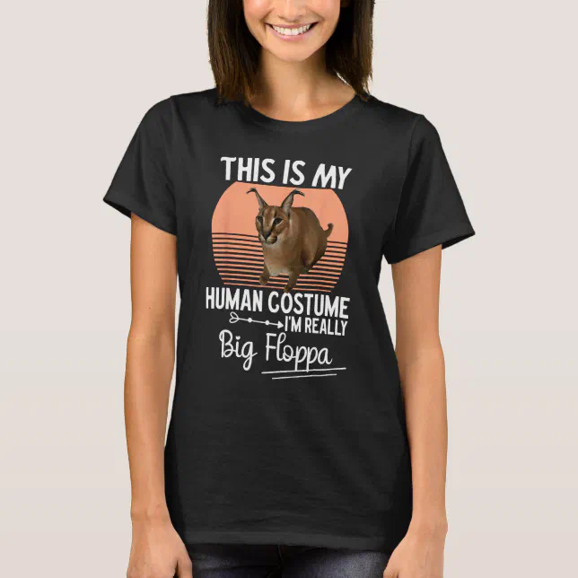 Caracal Cat Meme Human Costume I'm Really Big Flop T-Shirt | Zazzle