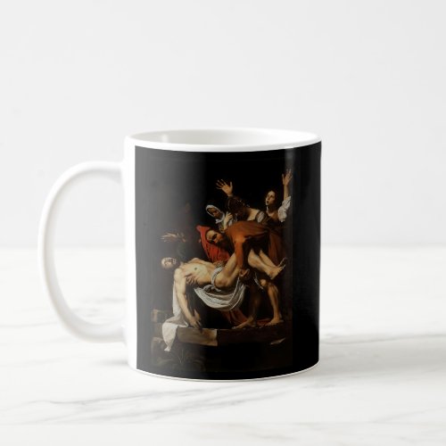 CaravaggioS The Entombment Of Christ Coffee Mug