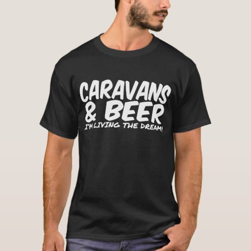 CARAVANS AND BEER funny camping xmas birthday gift T_Shirt