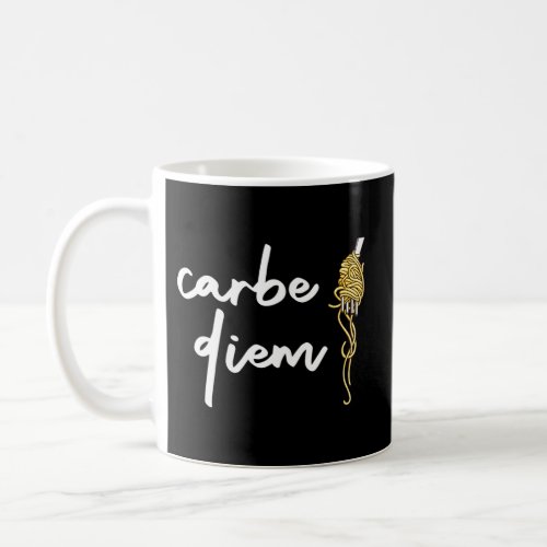 Carbe Diem Carb Pun Pasta Noodles Quote Meme Coffee Mug