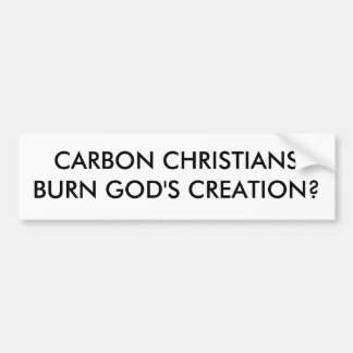 CARBON CHRISTIANSBURN GOD'S CREATION? BUMPER STICKER
