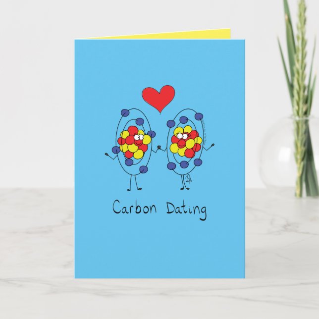 Carbon Dating Cute Science Love Greeting Card (Front)