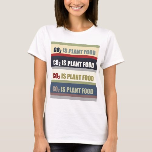 Carbon Dioxide Is Plant Food T_Shirt