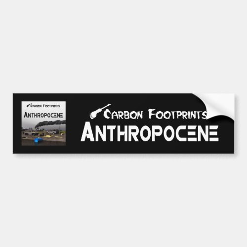 Carbon Footprints _ Anthropocene Bumper Sticker
