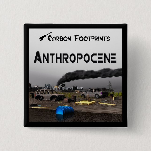 Carbon Footprints - Anthropocene Button (Front)