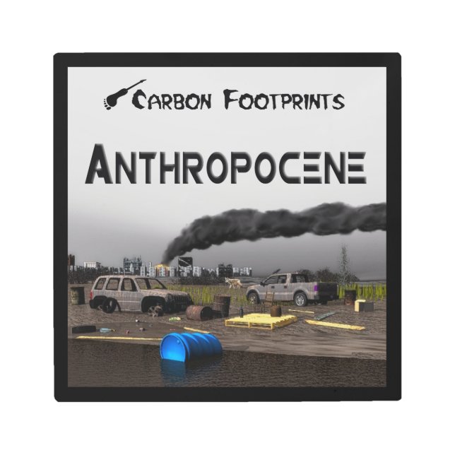 Carbon Footprints - Anthropocene Metal Print (Front)