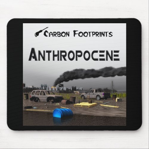 Carbon Footprints _ Anthropocene Mouse Pad