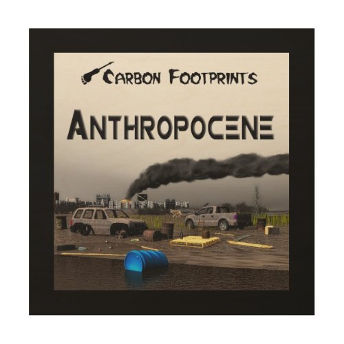 Carbon Footprints _ Anthropocene Wood Wall Decor