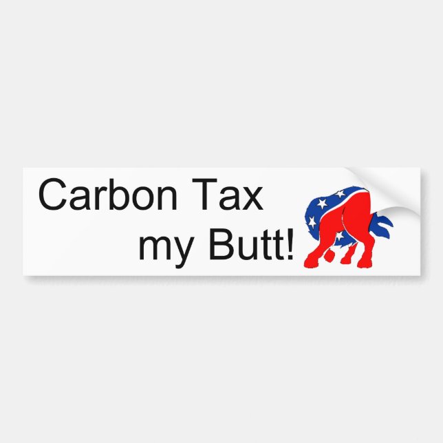 Carbon Tax my Butt Bumper Sticker (Front)