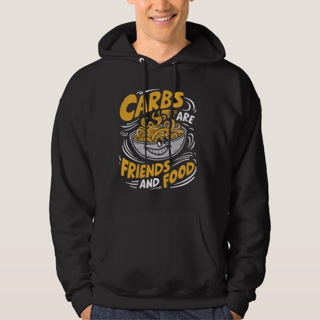 Carbs are Friends and Food Pasta Party Hoodie (Front)