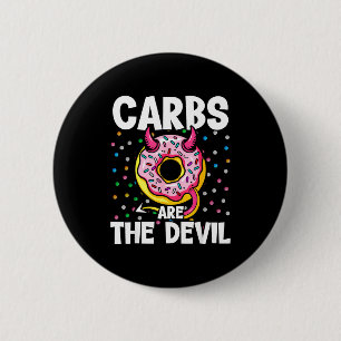 Carbs Are The Devil Funny Donut Diet New Year's Re Button