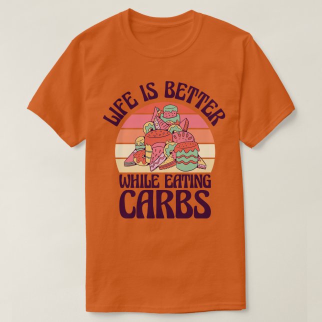 Carbs Fast Food Life Foodie Eating Dessert Pastrie T-Shirt (Design Front)