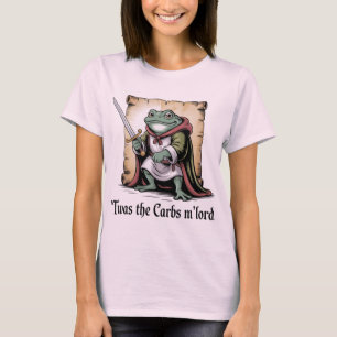 Carbs Got Me M’lord Funny Fantasy Frog T-Shirt
