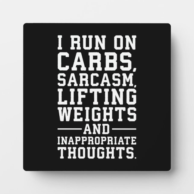 Carbs, Sarcasm, Weights, Inappropriate Thoughts Plaque (Front)