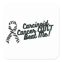 Carcinoid Cancer CAN'T Beat Me Awareness Square Sticker