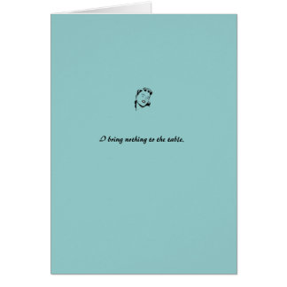 card: blue "I bring nothing to the table" Cards