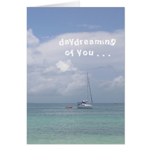 Card, "Daydreaming of You" ( boat on Caribbean) (Front)