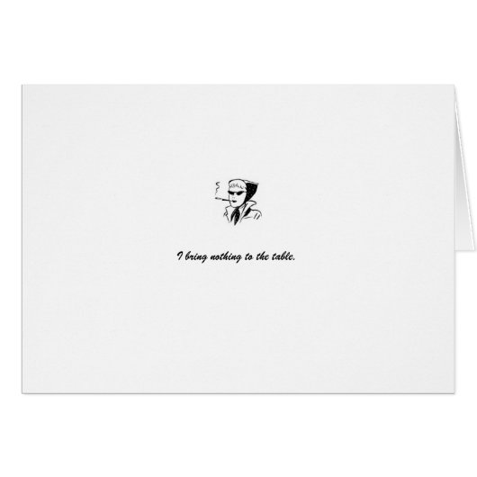 card: white "I bring nothing to the table" (Front Horizontal)