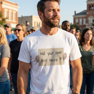 Cardboard Protest Sign - Custom Placard Graphic T-Shirt