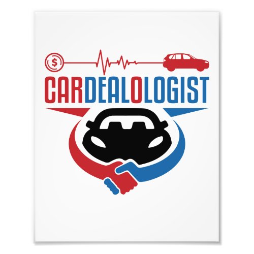 Cardealologist Car Salesman Salesperson Photo Print