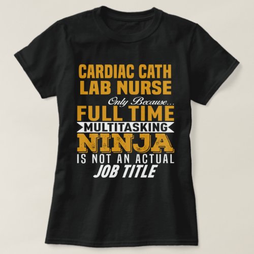 Cardiac Cath Lab Nurse T_Shirt