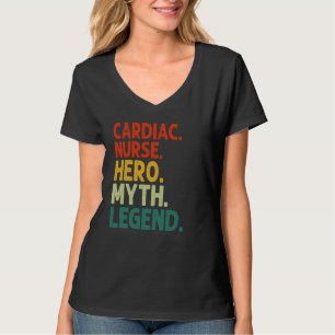 Cardiac Nurse Hero Myth Legend Vintage Cardiac Nur T-Shirt