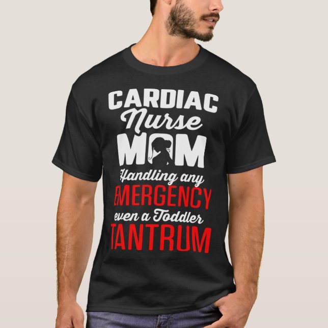 Cardiac Nurse Mom Cardiology Handles Emergency Eve T-Shirt (Front)