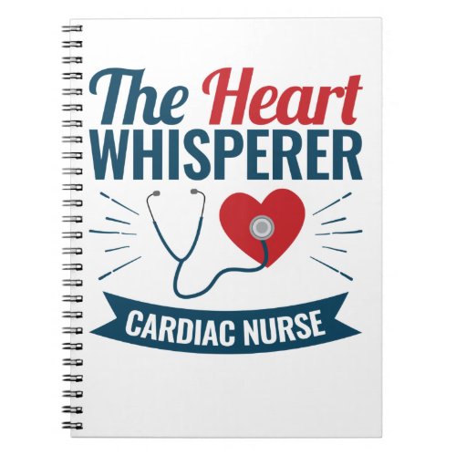 Cardiac Nurse the Heart Whisperer Notebook