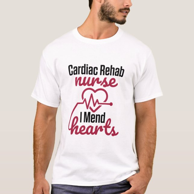 Cardiac Rehab Nurse Nursing I Mend Hearts T-Shirt (Front)