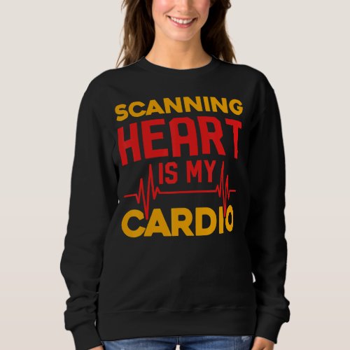 Cardiac Sonography Scanning Hearts Sonographer Rad Sweatshirt