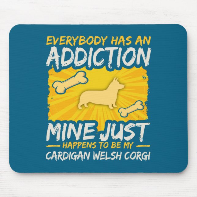 Cardigan Welsh Corgi Funny Dog Addiction  Mouse Pad (Front)