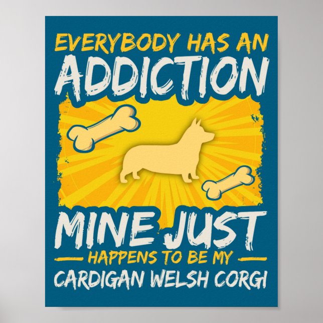 Cardigan Welsh Corgi Funny Dog Addiction  Poster (Front)