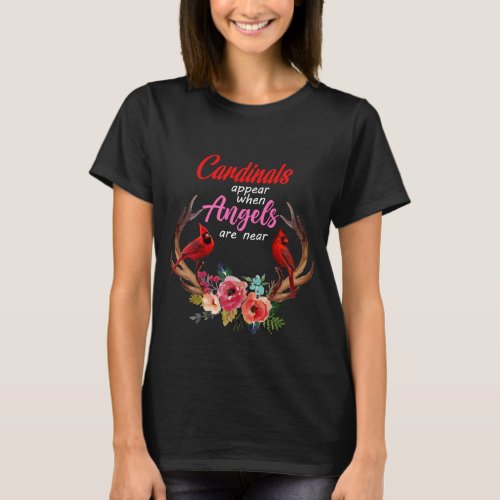 Cardinal appear when angels are near design T_Shirt