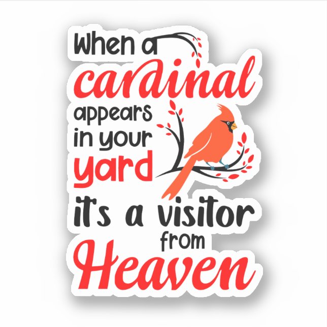 Cardinal Appears In Your Yard It'S A Visitor From  Sticker (Front)