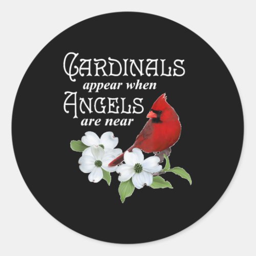 Cardinals Appear When Angels Are Near Bird Lover G Classic Round Sticker