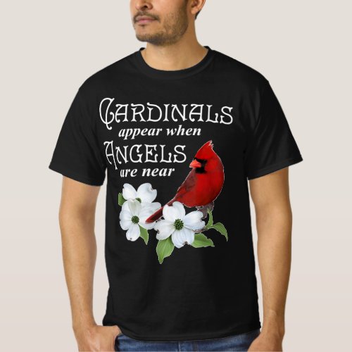 Cardinals Appear When Angels Are Near Bird Lover G T_Shirt