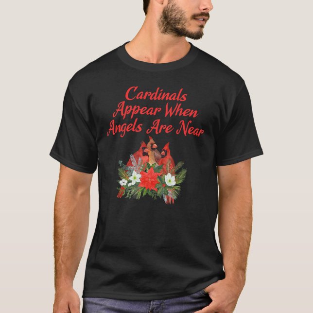Cardinals Appear When Angels Are Near Bird T-Shirt (Front)
