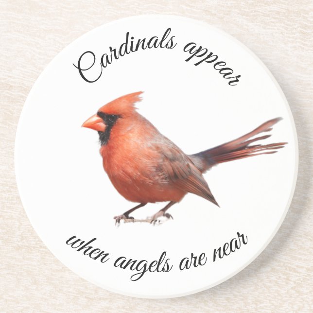 Cardinals appear when angels are near! coaster (Front)