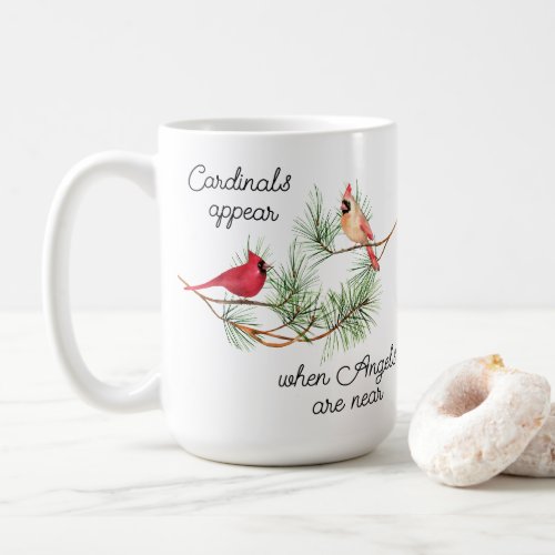 Cardinals appear when Angels are near Coffee Mug